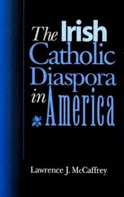 The Irish Catholic Diaspora in America 2/e