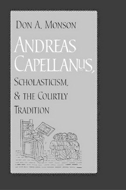 Andreas Capellanus, Scholasticism, and the Courtly Tradition