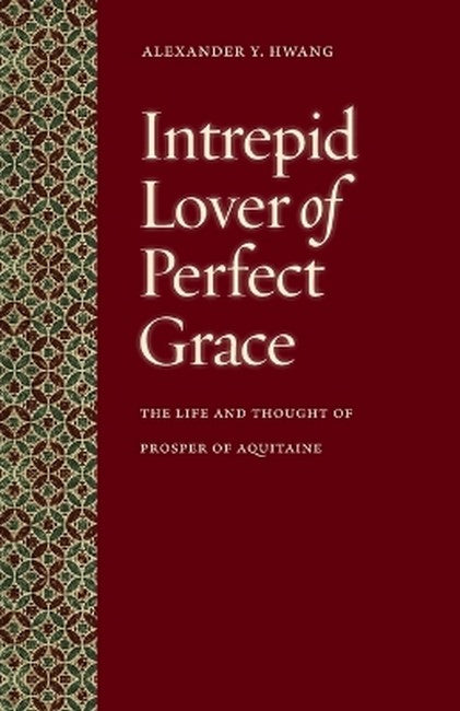 Intrepid Lover of Perfect Grace
