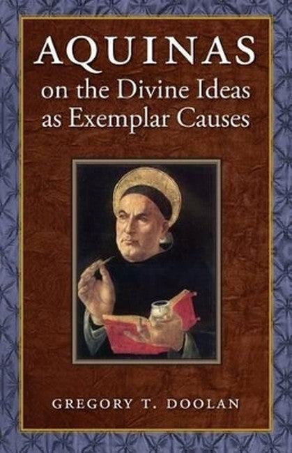 Aquinas on the Divine Ideas As Exemplar Causes