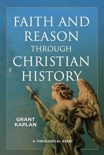 Faith and Reason Through Christian History