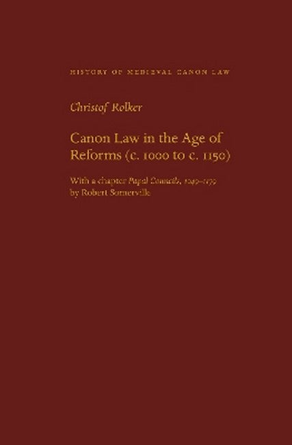 Canon Law in the Age of Reforms (c. 1100 to C. 1150)