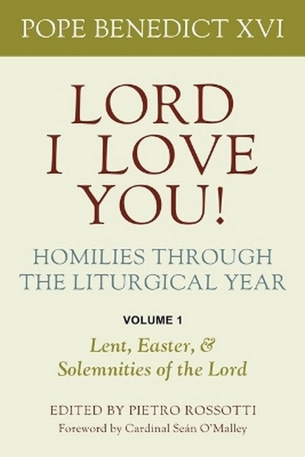 Lord, I Love You! Homilies Through the Liturgical Year