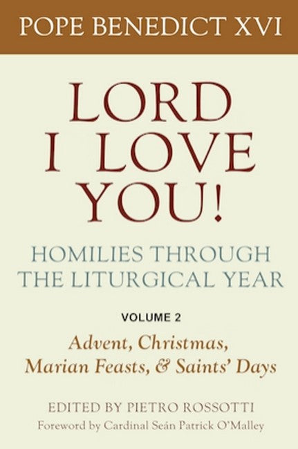 Lord I Love You! Homilies Through the Liturgical Year