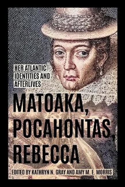 Matoaka, Pocahontas, Rebecca