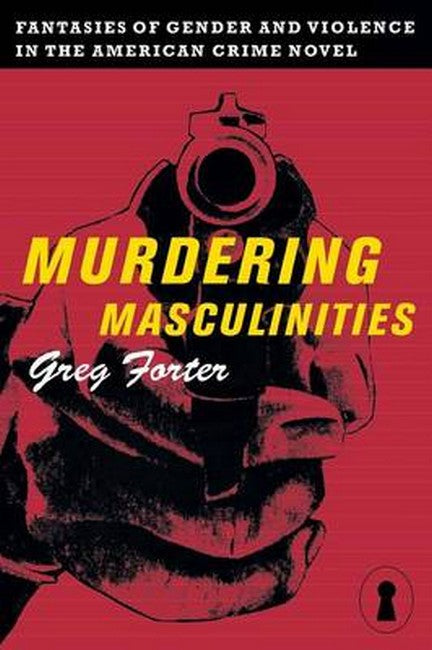 Murdering Masculinities