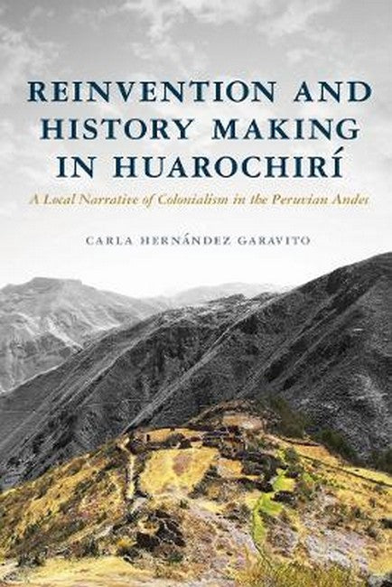Reinvention and History Making in Huarochiri