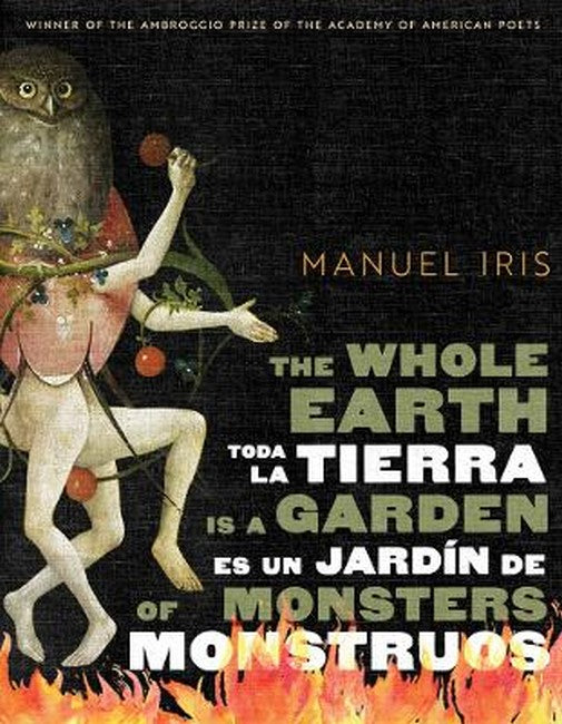 The Whole Earth Is a Garden of Monsters / Toda La Tierra Es Un Jardin De Monstruos