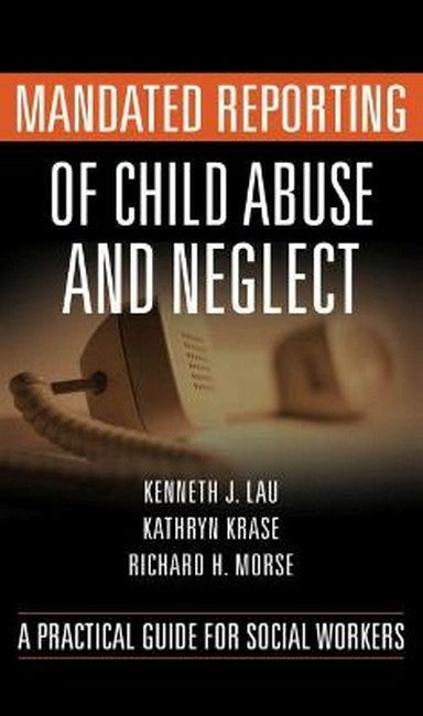 Mandated Reporting of Child Abuse and Neglect 2/e