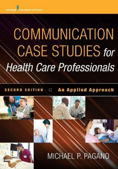 Communication Case Studies for Health Care Professionals 2/e