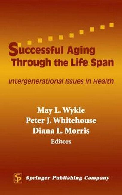 Successful Aging Through the Life Span 2/e