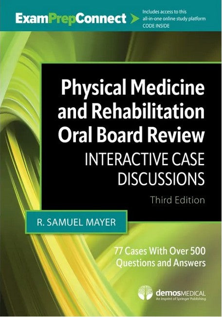 Physical Medicine and Rehabilitation Oral Board Review