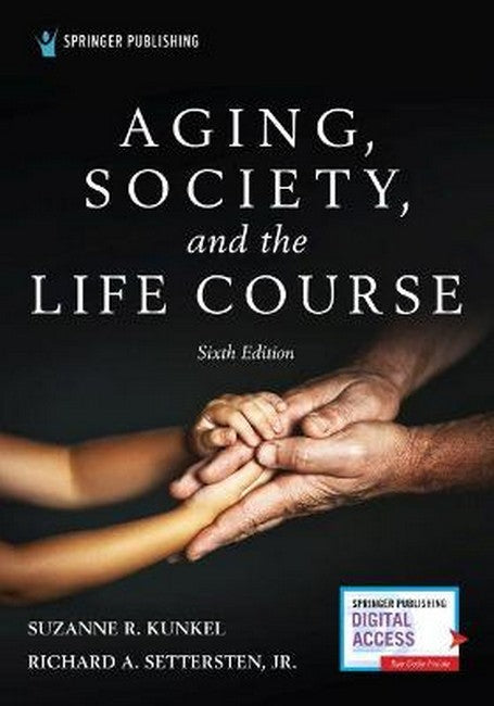 Aging, Society, and the Life Course, Sixth Edition 6/e