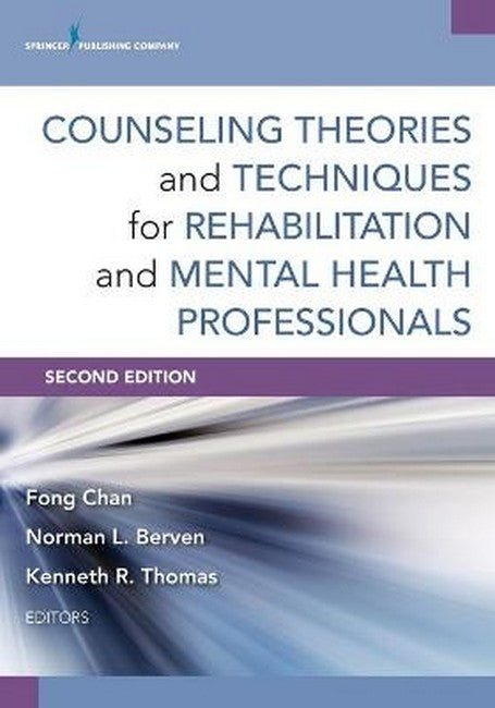 Counseling Theories and Techniques for Rehabilitation and Mental Health Professionals 2/e