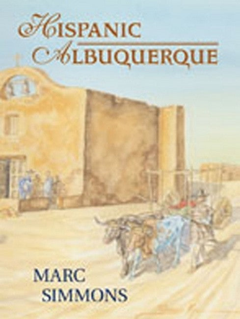 Hispanic Albuquerque 1706-1846