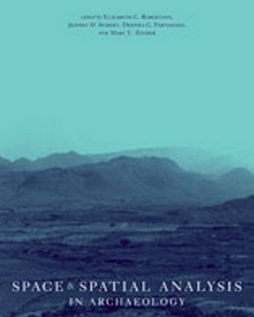 Space and Spatial Analysis in Archaeology
