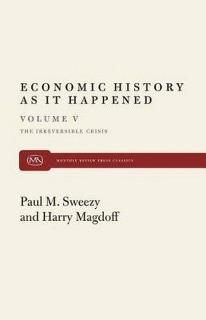 The Irreversible Crisis