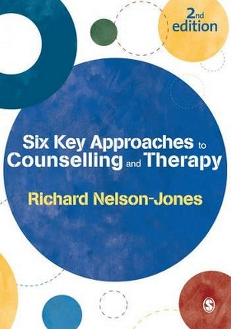 Six Key Approaches to Counselling and Therapy 2/e