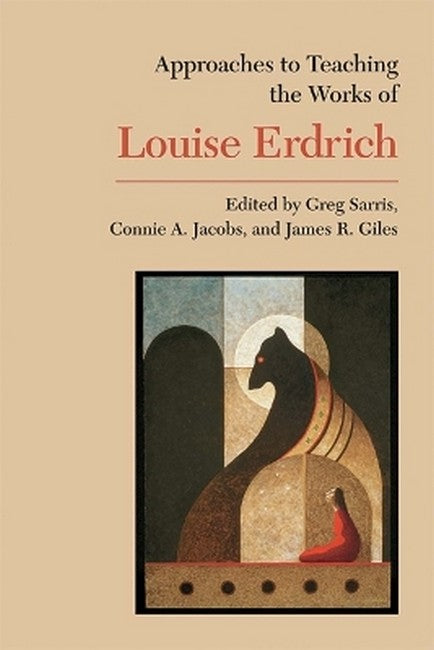 Approaches to Teaching the Works of Louise Erdrich