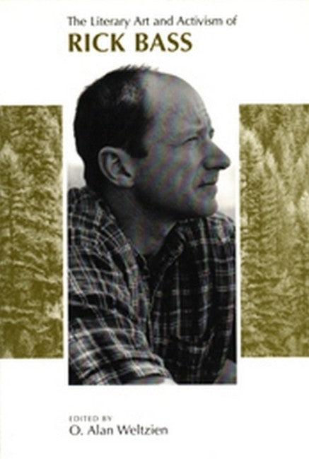 Literary Art and Activism of Rick Bass