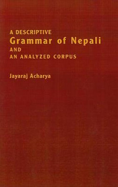 A Descriptive Grammar of Nepali and an Analyzed Corpus