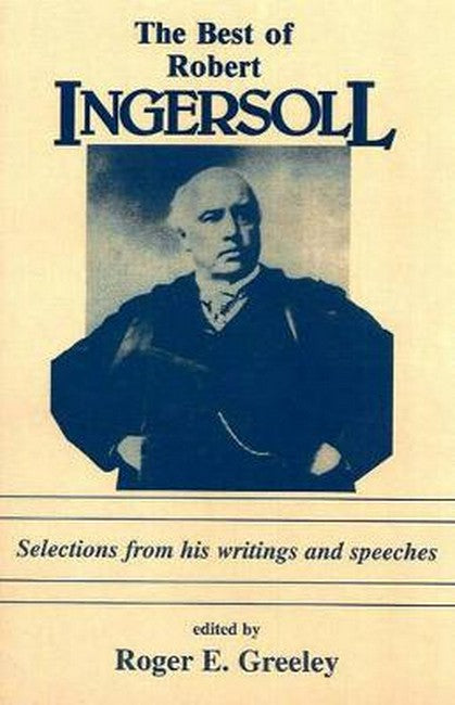 The Best of Robert Ingersoll