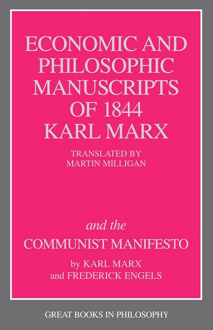 The Economic and Philosophic Manuscripts of 1844 and the Communist Manifesto