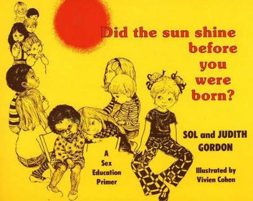 Did the Sun Shine Before You Were Born?