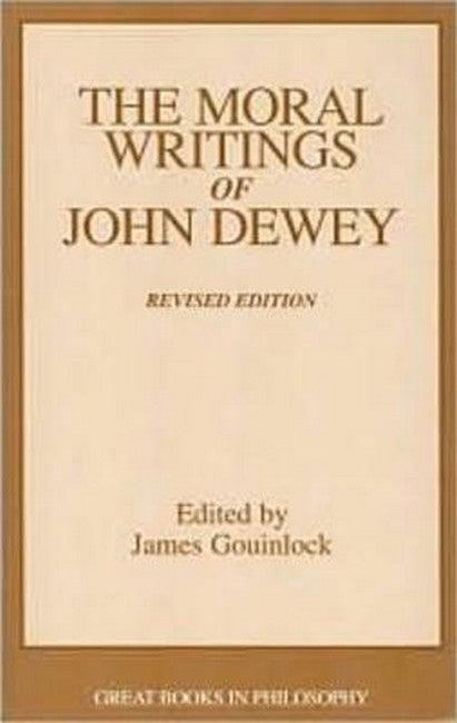 The Moral Writings of John Dewey