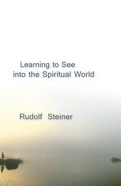 Learning to See into the Spiritual World