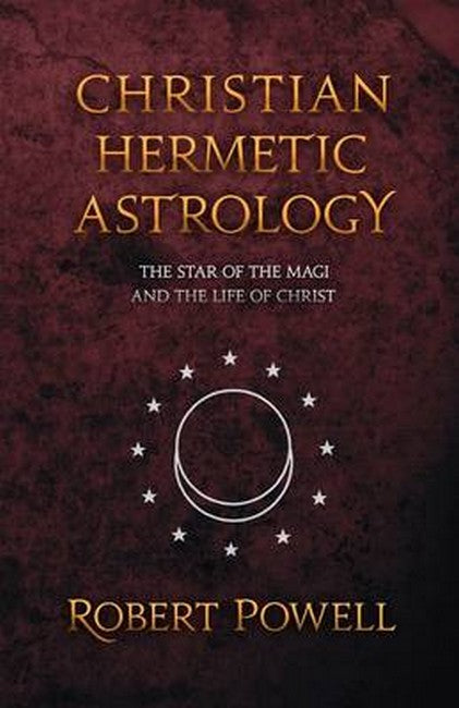 Christian Hemetic Astrology 3/e