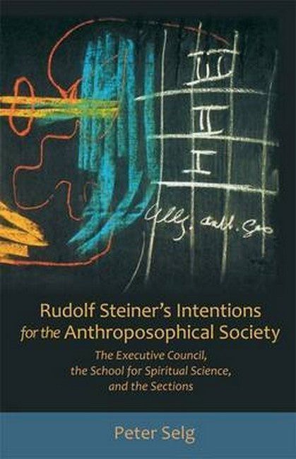 Rudolf Steiner's Intentions for the Anthroposophical Society 2/e