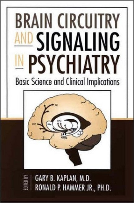 Brain Circuitry and Signaling in Psychiatry 2/e