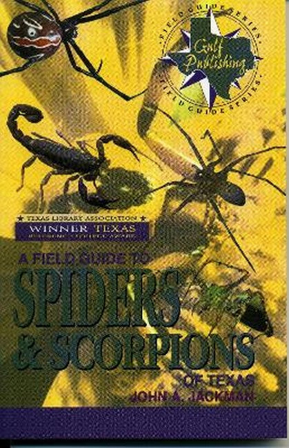 A Field Guide to Spiders & Scorpions of Texas