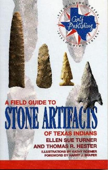 A Field Guide to Stone Artifacts of Texas Indians