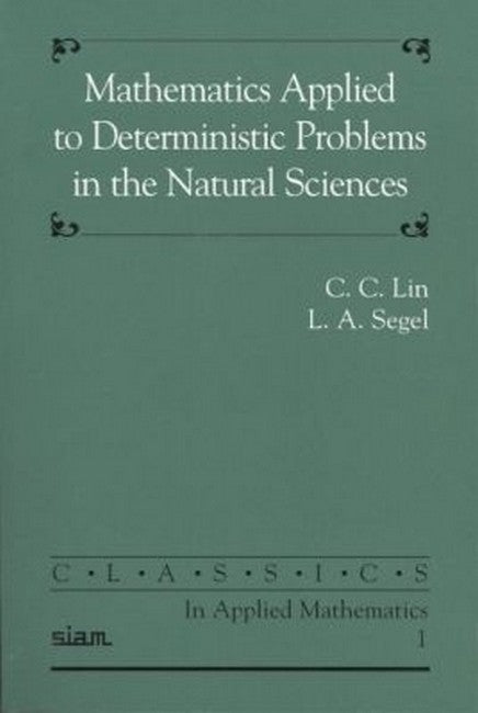 Mathematics Applied to Deterministic Problems in the Natural Sciences