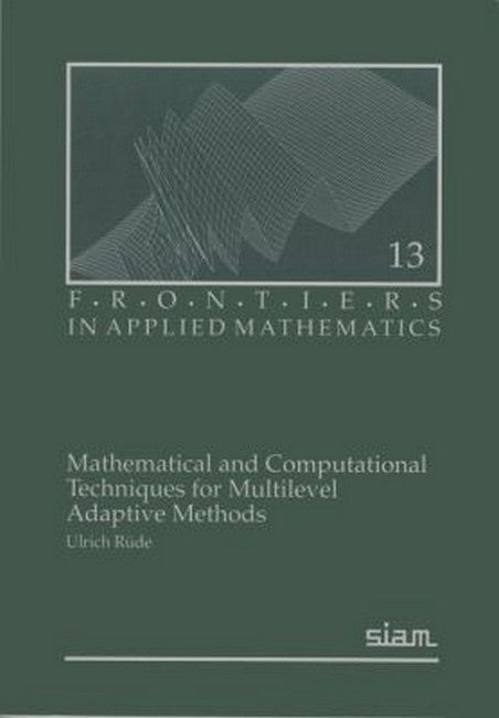 Mathematical and Computational Techniques for Multilevel Adaptive Methods