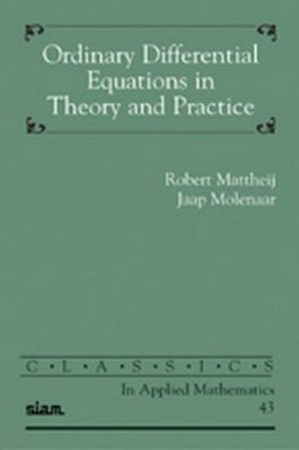 Ordinary Differential Equations in Theory and Practice