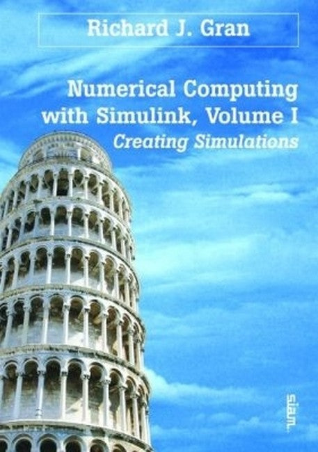 Numerical Computing with Simulink, Volume 1