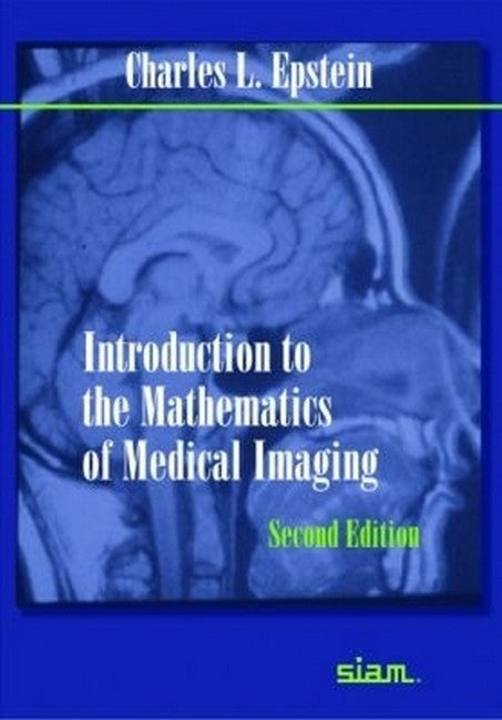 Introduction to the Mathematics of Medical Imaging 2/e
