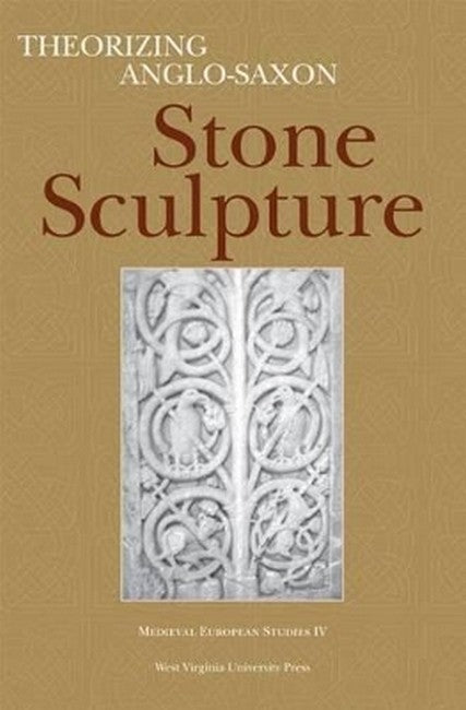 Theorizing Anglo-Saxon Stone Sculpture