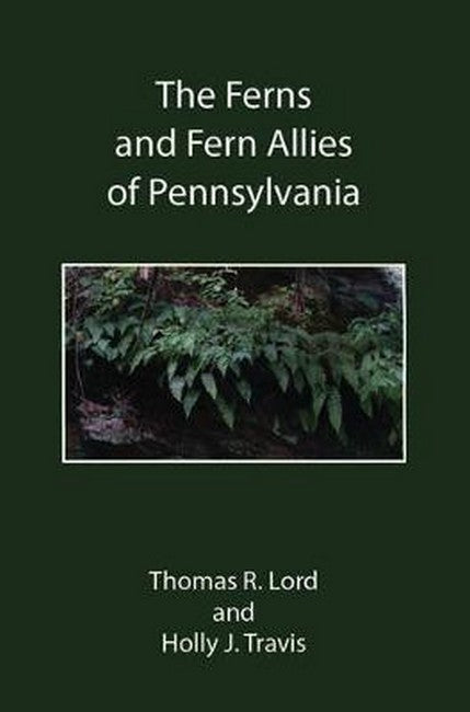 The Ferns and Fern Allies of Pennsylvania