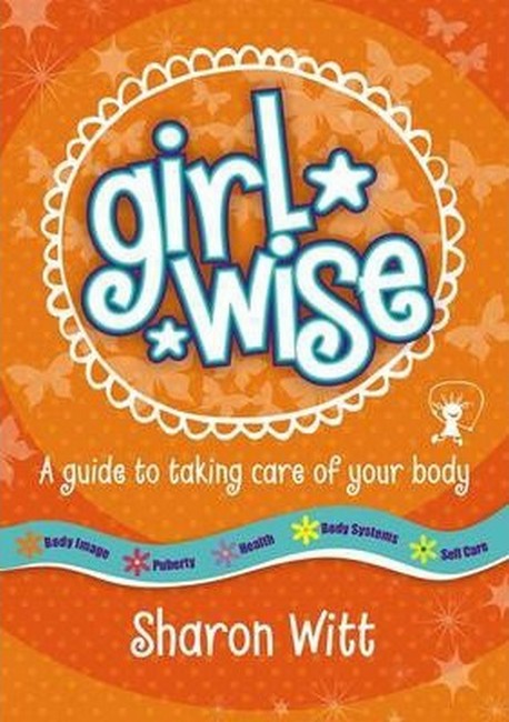 Girl Wise: A guide to taking care of your body