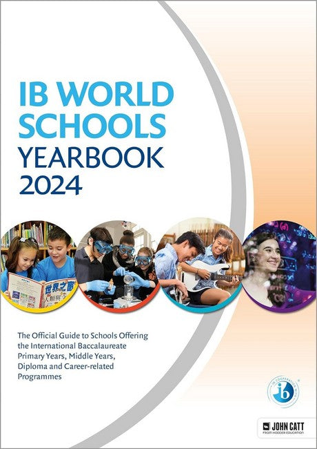IB World Schools Yearbook 2024: The Official Guide to Schools Offering the International Baccalaureate Primary Years, Middle Years, Diploma and