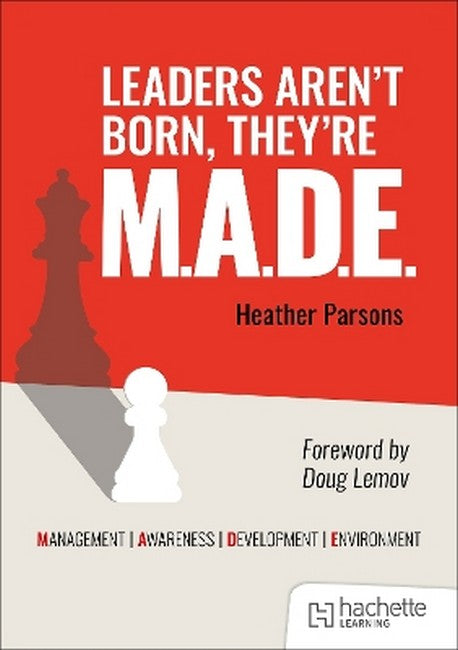Leaders Aren't Born, they're M.A.D.E