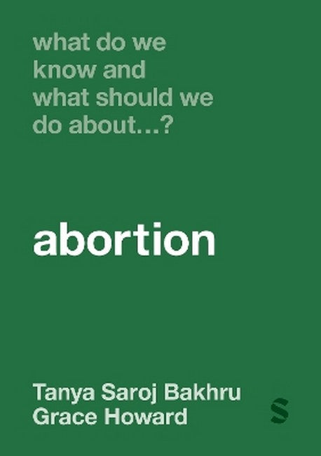 What Do We Know and What Should We Do About... Abortion?