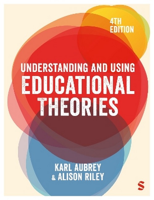 Understanding and Using Educational Theories 4/e