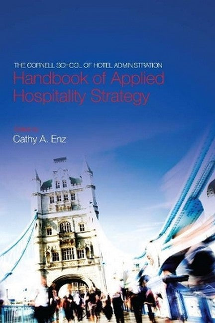 The Cornell School of Hotel Administration Handbook of Applied Hospitality Strategy