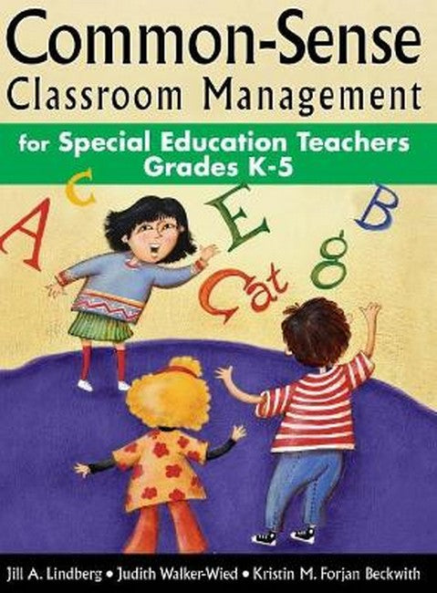 Common-Sense Classroom Management for Special Education Teachers, Grades K-5