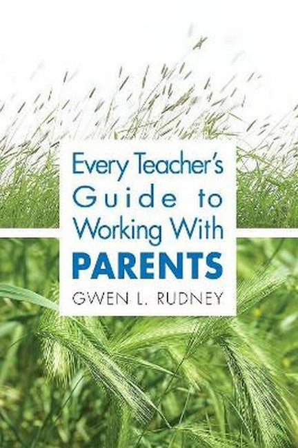 Every Teacher's Guide to Working With Parents
